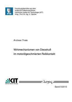 Wirkmechanismen von Dieselruß im motorölgeschmierten Reibkontakt von Thate,  Andreas