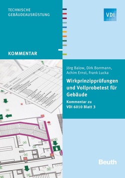 Wirkprinzipprüfungen und Vollprobetest für Gebäude – Buch mit E-Book von Balow,  Jörg, Borrmann,  Dirk, Ernst,  Achim, Lucka,  Frank
