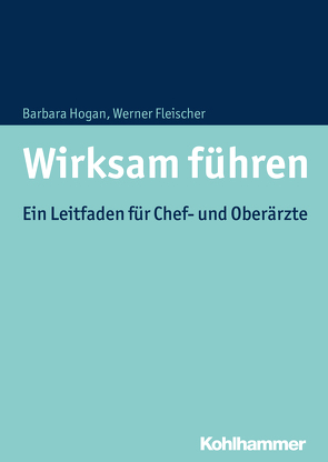 Wirksam führen von Fleischer,  Werner, Hogan,  Barbara