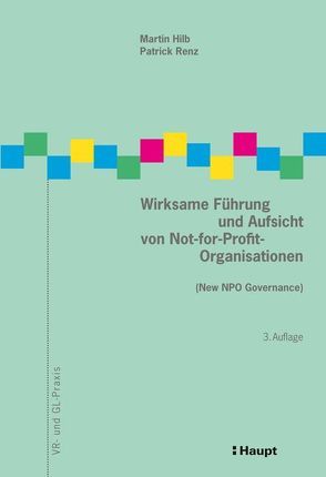 Wirksame Führung und Aufsicht von Not-for-Profit-Organisationen von Hilb,  Martin, Renz,  Patrick