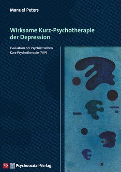 Wirksame Kurz-Psychotherapie der Depression von Peters,  Manuel, Sulz,  Serge K. D.