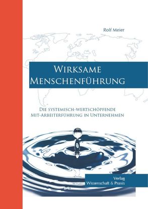 Wirksame Menschenführung. von Meier,  Rolf