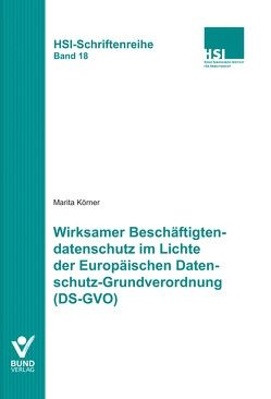Wirksamer Beschäftigtendatenschutz im Lichte der Europäischen Datenschutz-Grundverordnung (DS-GVO) von Körner,  Marita