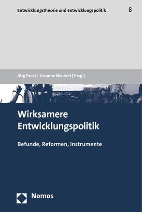 Wirksamere Entwicklungspolitik von Faust,  Jörg, Neubert,  Susanne