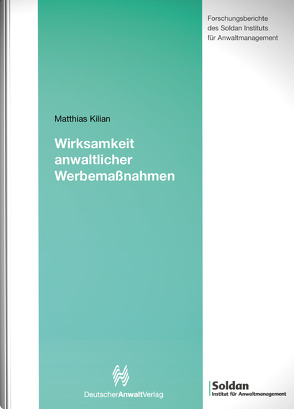 Wirksamkeit anwaltlicher Werbemaßnahmen von Kilian,  Matthias