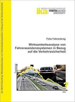 Wirksamkeitsanalyse von Fahrerassistenzsystemen in Bezug auf die Verkehrssicherheit von Fahrenkrog,  Felix
