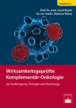 Wirksamkeitsgeprüfte Komplementär-Onkologie von Beuth,  Josef, Böwe,  Rebecca