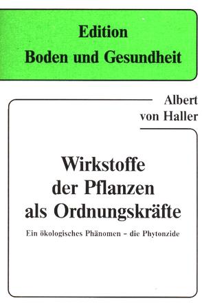 Wirkstoffe der Pflanzen als Ordnungskräfte von Haller,  Albert von