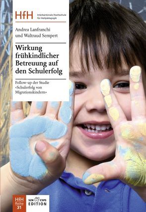 Wirkung frühkindlicher Betreuung auf den Schulerfolg von Lanfranchi,  Andrea, Sempert,  Waltraud