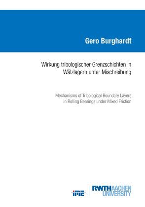 Wirkung tribologischer Grenzschichten in Wälzlagern unter Mischreibung von Burghardt,  Gero