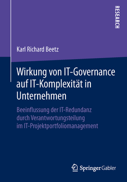 Wirkung von IT-Governance auf IT-Komplexität in Unternehmen von Beetz,  Karl Richard
