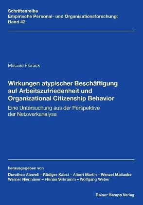 Wirkungen atypischer Beschäftigung auf Arbeitszufriedenheit und Organizational Citizenship Behavior von Florack,  Melanie