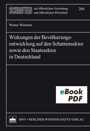 Wirkungen der Bevölkerungsentwicklung auf den Schattensektor sowie den Staatssektor in Deutschland von Wimmert,  Werner