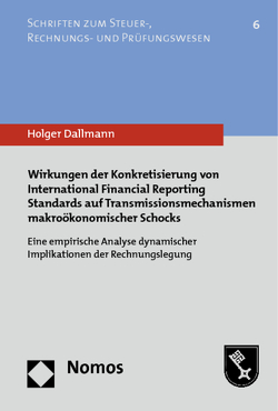 Wirkungen der Konkretisierung von International Financial Reporting Standards auf Transmissionsmechanismen makroökonomischer Schocks von Dallmann,  Holger