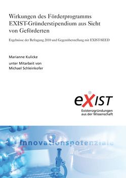Wirkungen des Förderprogramms EXIST-Gründerstipendium aus Sicht von Geförderten. von Kulicke,  Marianne, Schleinkofer,  Michael