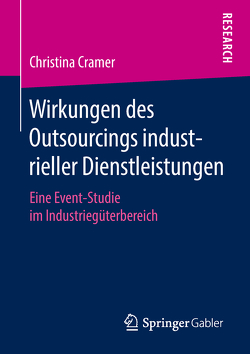 Wirkungen des Outsourcings industrieller Dienstleistungen von Cramer,  Christina