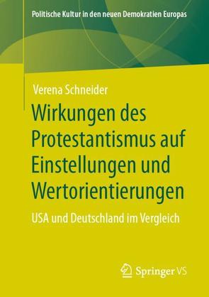 Wirkungen des Protestantismus auf Einstellungen und Wertorientierungen von Schneider,  Verena