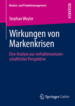 Wirkungen von Markenkrisen von Weyler,  Stephan