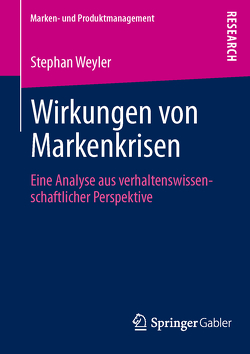 Wirkungen von Markenkrisen von Weyler,  Stephan