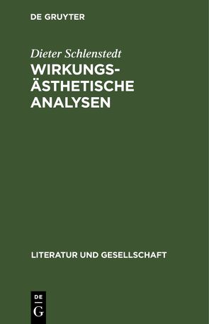 Wirkungsästhetische Analysen von Schlenstedt,  Dieter