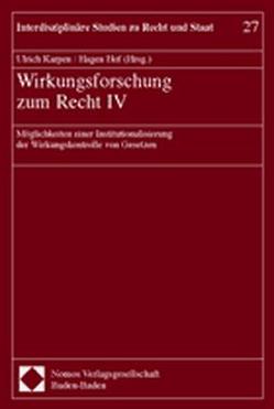 Wirkungsforschung zum Recht IV von Hof,  Hagen, Karpen,  Ulrich