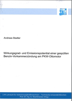 Wirkungsgrad- und Emissionspotential einer gespülten Benzin-Vorkammerzündung am PKW-Ottomotor von Stadler,  Andreas