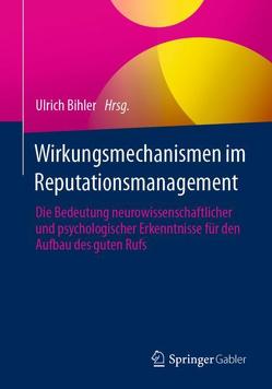 Wirkungsmechanismen im Reputationsmanagement von Bihler,  Ulrich