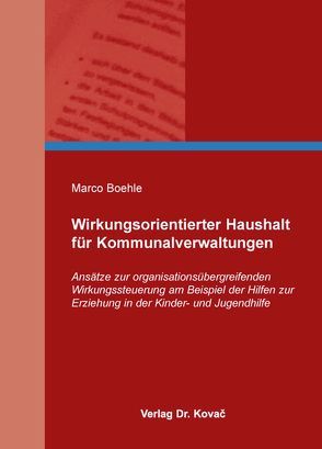 Wirkungsorientierter Haushalt für Kommunalverwaltungen von Boehle,  Marco