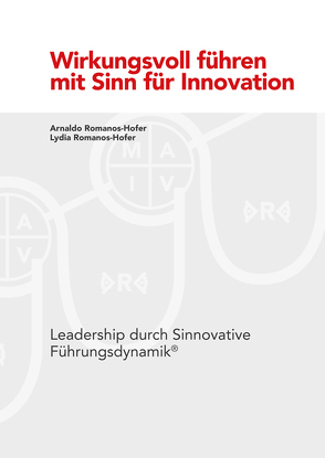 Wirkungsvoll führen mit Sinn für Innovation von Romanos-Hofer,  Arnaldo, Romanos-Hofer,  Lydia