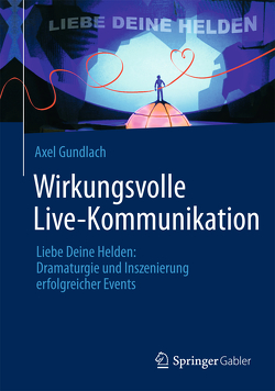Wirkungsvolle Live-Kommunikation von Gundlach,  Axel