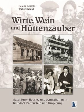 Wirte, Wein und Hüttenzauber von Hejduk,  Walter, Schießl,  Helene