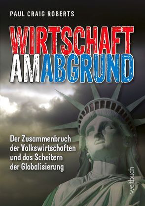 Wirtschaft am Abgrund von Dirk,  Kohl, Johannes,  Maruschzik, Paul Craig,  Roberts