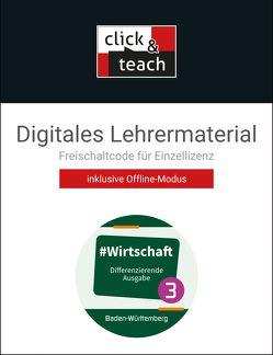 #Wirtschaft – Baden-Württemberg / #Wirtschaft click & teach 3 Box von Benz,  Florian, Kirsamer,  Sandra, Metzger,  Kai
