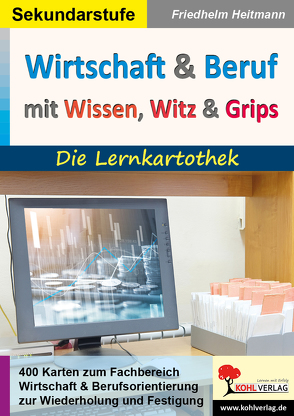 Wirtschaft & Beruf mit Wissen, Witz & Grips von Heitmann,  Friedhelm