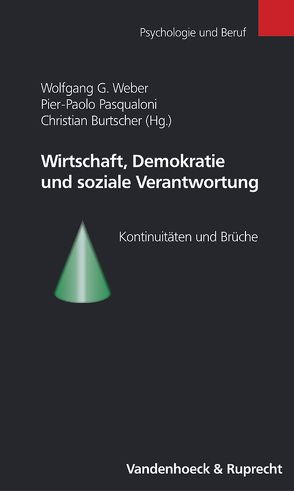 Wirtschaft, Demokratie und soziale Verantwortung von Burtscher,  Christian B., Pasqualoni,  Pier-Paolo, Weber,  Wolfgang G.