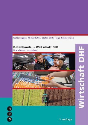 Wirtschaft DHF (Print inkl. eLehrmittel) von Eggen,  Walter, Ruflin,  Micha, Willi,  Stefan, Zimmermann,  Hugo