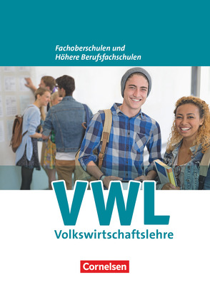 Wirtschaft für Fachoberschulen und Höhere Berufsfachschulen – VWL – Allgemeine Ausgabe (5., überarbeitete Auflage) von Brettschneider,  Volker, Kaiser,  Franz-Josef, Redeker,  Dorothe