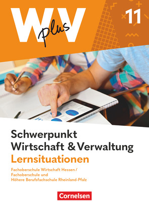 Wirtschaft für Fachoberschulen und Höhere Berufsfachschulen – W plus V – FOS Hessen / FOS und HBFS Rheinland-Pfalz Neubearbeitung – Pflichtbereich 11 von Franke,  Kai, Martin,  Jörg, von den Bergen,  Hans-Peter, Weleda,  Gisbert