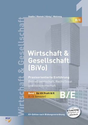 Wirtschaft & Gesellschaft (BiVo) Praxisorientierte Einführung von Koenig,  Andreas, Riemek,  Bernd, Stadlin,  Alois, Wottreng,  Stephan