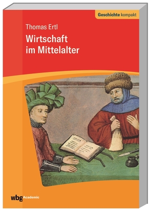 Wirtschaft im Mittelalter von Ertl,  Thomas, Kintzinger,  Martin