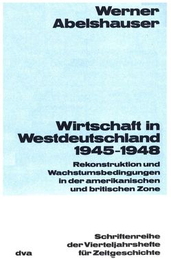 Wirtschaft in Westdeutschland 1945-1948 von Abelshauser,  Werner