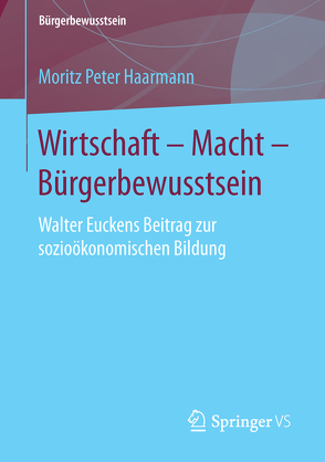 Wirtschaft – Macht – Bürgerbewusstsein von Haarmann,  Moritz Peter