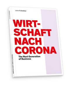 Wirtschaft nach Corona von Gatterer,  Harry, Kühmayer,  Franz, Muntschick,  Verena, Papasabbas,  Lena, Pfuderer,  Nina, Prof.Dr. Tewes,  Stefan, Schuldt,  Christian