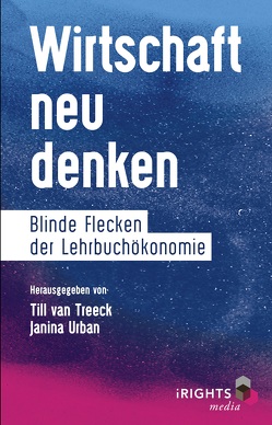 Wirtschaft neu denken von Urban,  Janina, van Treeck,  Till