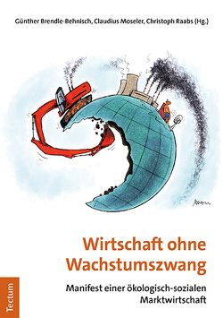 Wirtschaft ohne Wachstumszwang von Brendle-Behnisch,  Günther, Moseler,  Claudius, Raabs,  Christoph