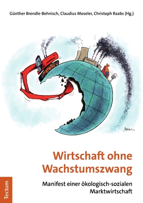 Wirtschaft ohne Wachstumszwang von Brendle-Behnisch,  Günther, Moseler,  Claudius, Raabs,  Christoph