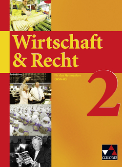 Wirtschaft & Recht (WSG-W) / Wirtschaft & Recht (WSG-W) 2 von Bauer,  Gotthard, Demel,  Michael, Frickel,  Jochen, Frickel,  Juliane, Hesse,  Ina