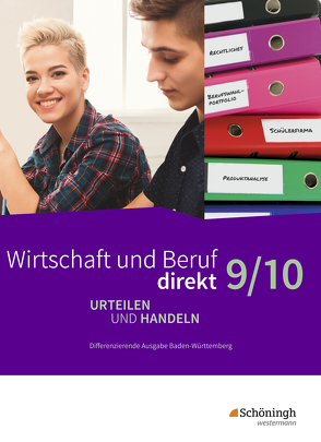 Wirtschaft und Beruf direkt – Urteilen und Handeln – Differenzierende Ausgabe Baden-Württemberg von Bicheler,  Joachim, Carmele,  Gordon, Fahrner,  Stefan, Gläßer,  Bastian, Gloe,  Markus, Mohr,  Manfred, Muth,  Katharina, Schmidt,  Harald, Straub,  Christophe, Wiegand,  Donata