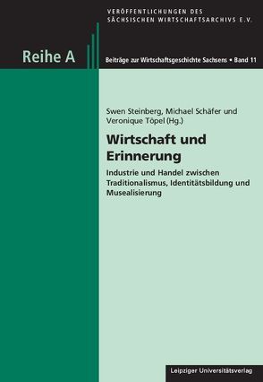Wirtschaft und Erinnerung von Schaefer,  Michael, Steinberg,  Swen, Töpel,  Veronique