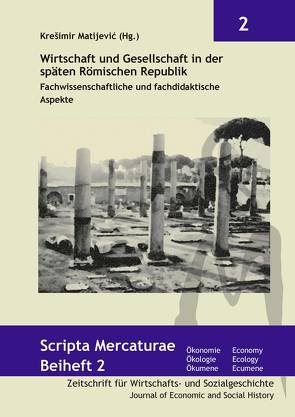 Wirtschaft und Gesellschaft in der späten Römischen Republik von Matijević,  Krešimir